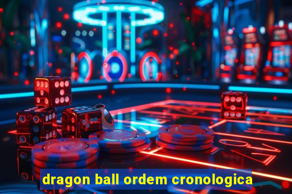 dragon ball ordem cronologica